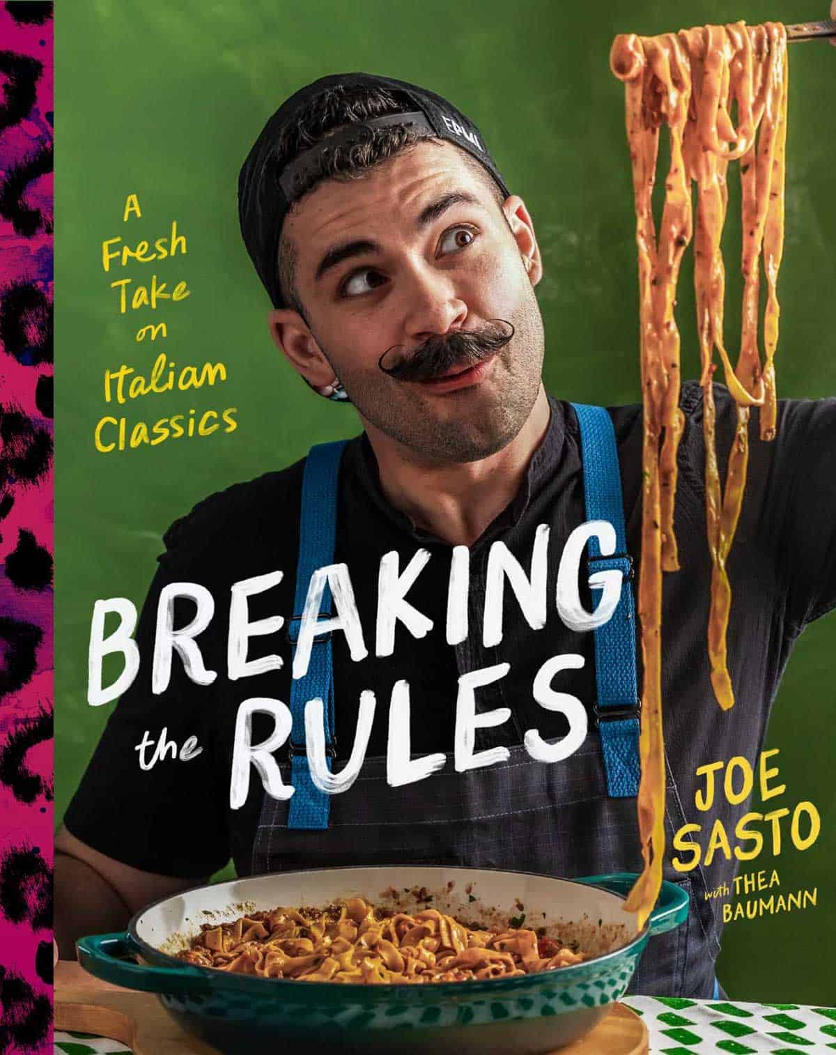 The cover of the Breaking the Rules Cookbook with Joe Sasto on the front.